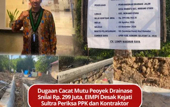 Dugaan Cacat Mutu Proyek Drainase Senilai Rp. 299 Juta, EIMPI Desak Kejati Sultra Periksa PPK dan Kontraktor Pelaksana
